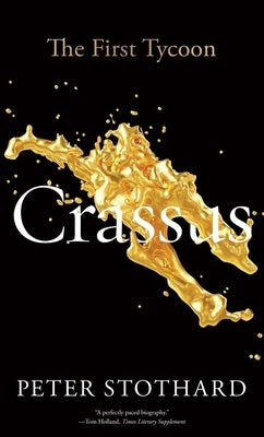 Crassus: The First Tycoon Paperback Yale University Press