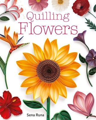 Quilling Flowers Paperback GMC Publications