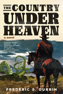 The Country Under Heaven by Durbin, Frederic S.