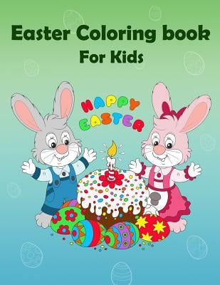 Easter Coloring Book For Kids: Happy Easter: Kids Coloring Book with Fun, Easy, Festive Coloring Pages, Easter Bunny (Children's coloring books) Paperback Createspace Independent Publishing Platform