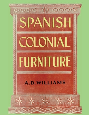Spanish Colonial Furniture Paperback Sunstone Press