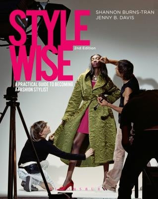 Style Wise: A Practical Guide to Becoming a Fashion Stylist Paperback Fairchild Books