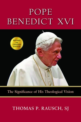 Pope Benedict XVI: The Significance of His Theological Vision Paperback Paulist Press