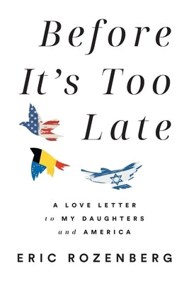 Before It's Too Late: A Love Letter to My Daughters and America Paperback Lioncrest Publishing