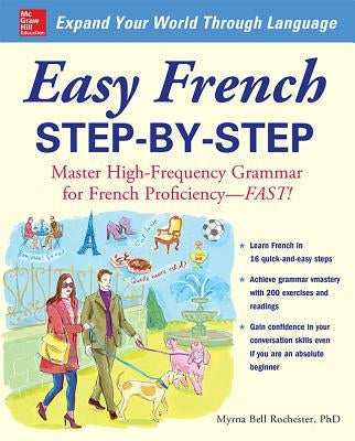 Easy French Step-By-Step: Master High-Frequency Grammar for French Proficiency--Fast! Paperback McGraw-Hill Companies