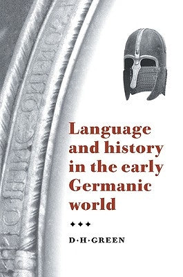 Language and History in the Early Germanic World Paperback Cambridge University Press