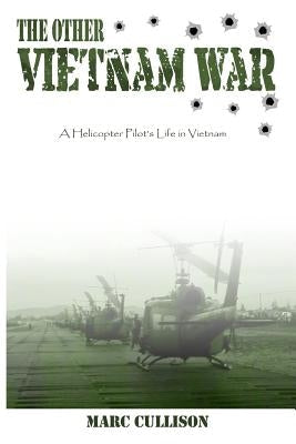 The Other Vietnam War: A Helicopter Pilot's Life in Vietnam Paperback Imzadi Publishing, LLC