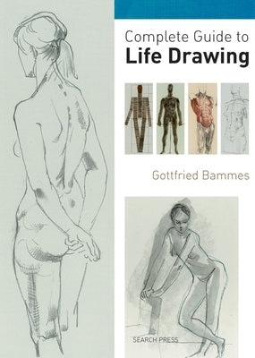 Complete Guide to Life Drawing Paperback Search Press