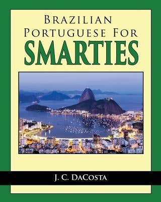 Brazilian Portuguese for Smarties Paperback Createspace Independent Publishing Platform