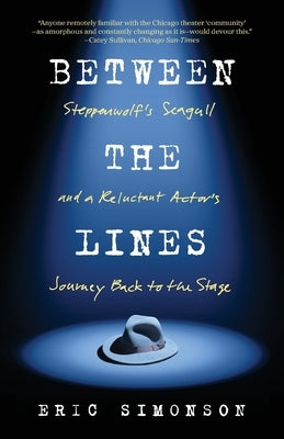 Between the Lines: Steppenwolf's Seagull and A Reluctant Actor's Journey Back to the Stage Paperback Blue Jay Ink