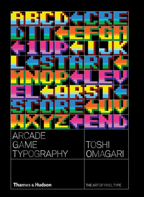 Arcade Game Typography: The Art of Pixel Type Paperback Thames & Hudson
