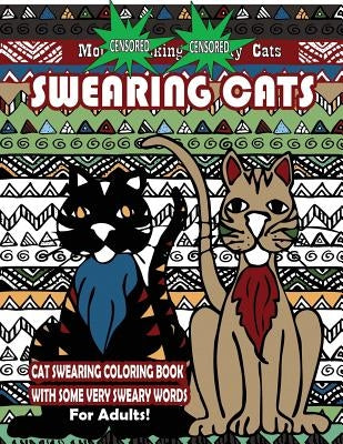 Swearing Cats: Cat Swear Word Coloring Book For Adults With Some Very Sweary Words: Over 30 Totally Rude Swearing & Cursing Cats To D Paperback Createspace Independent Publishing Platform