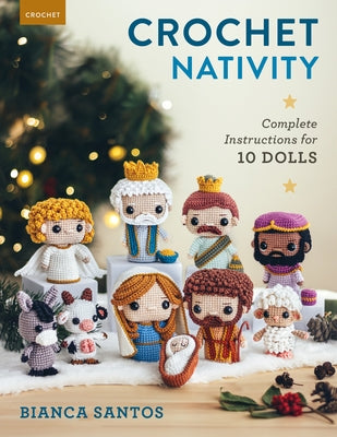 Crochet Nativity: Complete Instructions for 10 Dolls Paperback Stackpole Books