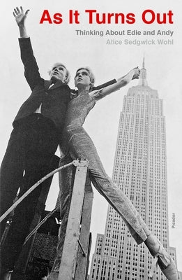 As It Turns Out: Thinking about Edie and Andy Paperback Picador USA