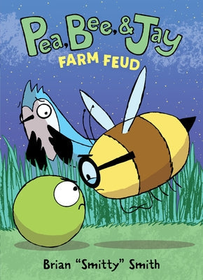 Pea, Bee, & Jay #4: Farm Feud: A Graphic Novel by Smith, Brian Smitty