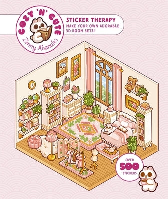Cute 'n' Cozy Sticker Therapy: Make Your Own Adorable 3D Room Sets: Over 500 Stickers! by Abanales, Zenny