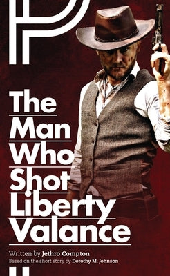 Man Who Shot Liberty Valance Paperback Bloomsbury Publishing PLC
