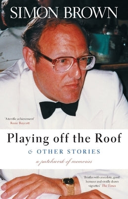 Playing Off The Roof & Other Stories: A patchwork of memories Paperback Marble Hill Publishers