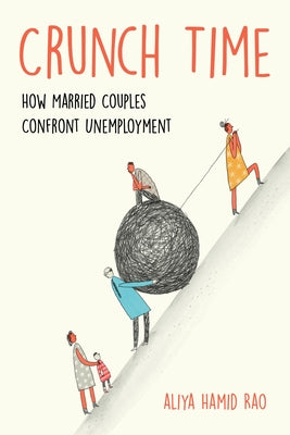 Crunch Time: How Married Couples Confront Unemployment Paperback University of California Press