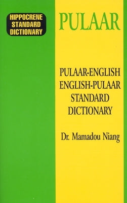 Pulaar-English/English-Pulaar Standard Dictionary Paperback Hippocrene Books