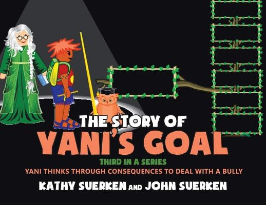 The Story of Yani's Goal: Yani Thinks Through Consequences to Deal with a Bully Paperback Page Publishing