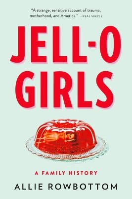 Jell-O Girls: A Family History Back Bay Books