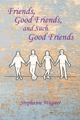 Friends, Good Friends, and Such Good Friends Paperback Newman Springs
