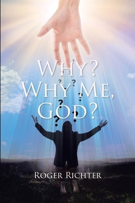 Why? Why Me, God? Paperback Christian Faith