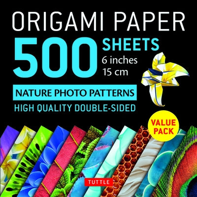 Origami Paper 500 Sheets Nature Photo Patterns 6 (15 CM): Tuttle Origami Paper: Double-Sided Origami Sheets Printed with 12 Different Designs (Instruc Loose Leaf Tuttle Publishing