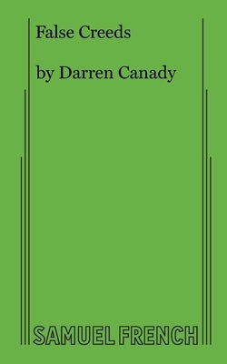 False Creeds Paperback Samuel French, Inc.