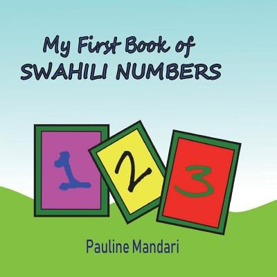 My First Book of Swahili Numbers Paperback Createspace Independent Publishing Platform