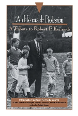An Honorable Profession: A Tribute to Robert F. Kennedy Paperback Main Street Books