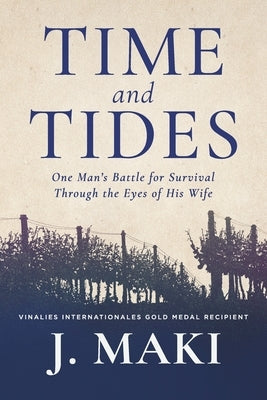 Time and Tides: One Man's Battle for Survival Through the Eyes of His Wife Paperback Silversmith Press