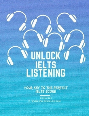 Unlock IELTS Listening: Your Key to the Perfect IELTS score Paperback Independently Published
