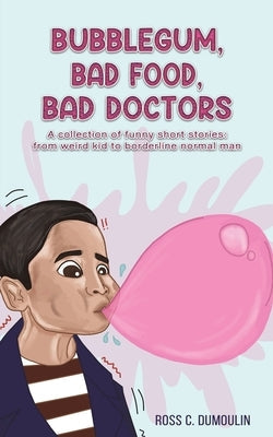 Bubblegum, Bad Food, Bad Doctors Paperback Austin Macauley