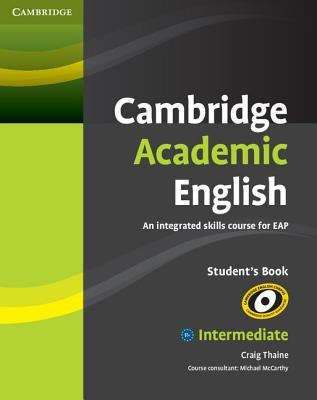 Cambridge Academic English B1+ Intermediate Student's Book: An Integrated Skills Course for Eap Paperback Cambridge University Press