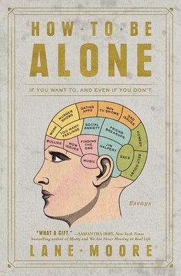 How to Be Alone: If You Want To, and Even If You Don't Paperback Atria Books