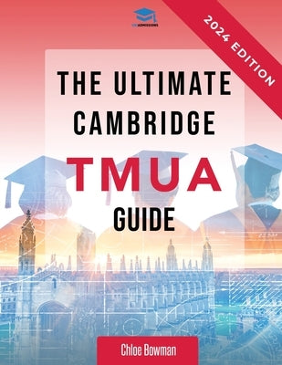 The Ultimate Cambridge TMUA Guide: Complete revision for the Cambridge TMUA. Learn the knowledge, practice the skills, and master the TMUA Paperback Rar Medical Services
