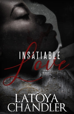 Insatiable Love by Chandler, Latoya