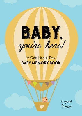 Baby, You're Here!: A One-Line-A-Day Baby Memory Book Paperback Rockridge Press