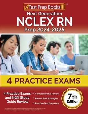 Next Generation NCLEX RN Prep 2024-2025: 4 Practice Exams and NGN Study Guide Review [7th Edition] Paperback Test Prep Books