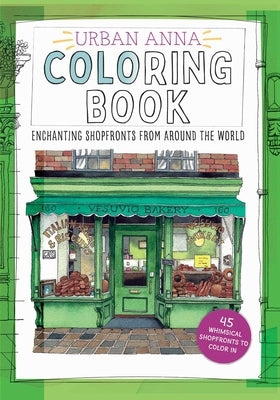 Urban Anna Coloring Book: Enchanting Shopfronts from Around the World Paperback Andrews McMeel Publishing