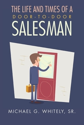 The Life and Times of a Door-to-Door Salesman Paperback Newman Springs