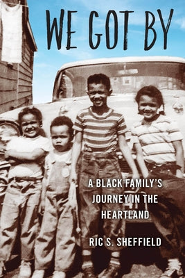 We Got By: A Black Family's Journey in the Heartland Paperback Trillium