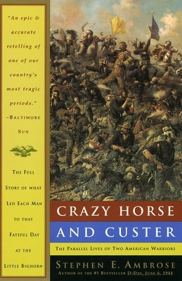 Crazy Horse and Custer: The Parallel Lives of Two American Warriors Paperback Anchor Books
