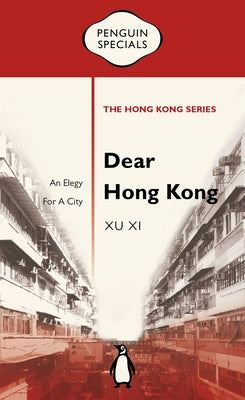 Dear Hong Kong: An Elegy to a City Paperback Penguin Australia