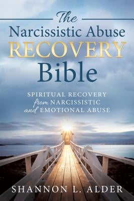 The Narcissistic Abuse Recovery Bible: Spiritual Recovery from Narcissistic and Emotional Abuse Paperback Plain Sight Publishing