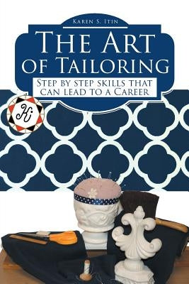 The Art of Tailoring: Step by step skills that can lead to a Career Paperback Covenant Books