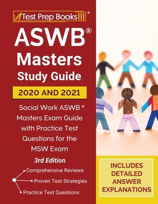 ASWB Masters Study Guide 2020 and 2021: Social Work ASWB Masters Exam Guide with Practice Test Questions for the MSW Exam [3rd Edition] Paperback Test Prep Books