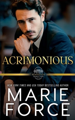 Acrimonious, A Remington Family Law Novel by Force, Marie